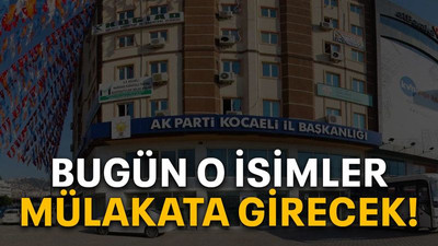 Bugün o isimler mülakata girecek!